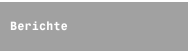 Berichte